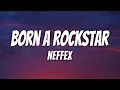 Download Lagu NEFFEX - Born A Rockstar (Lyrics)