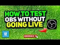How to test obs without going live 2025