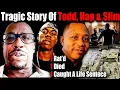 The Tragic Story Of Todd Soulja Slim Hap 1 Ratted 1 Died 1 Caught A Life Sentence