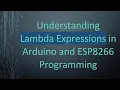 Understanding Lambda Expressions in Arduino and ESP8266 Programming
