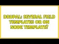 Drupal Several field templates or on node template