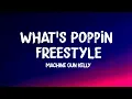 Download Lagu Machine Gun Kelly - What's Poppin Freestyle (Lyrics)