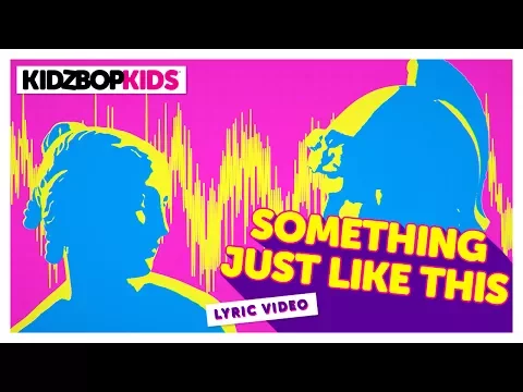 Download MP3 KIDZ BOP Kids - Something Just Like This (Official Lyric Video) [KIDZ BOP 35] #ReadAlong