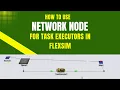 How to Use Network Node Path for Task Executor