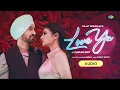 Diljit Dosanjh: Love Ya (Audio) | Mouni Roy