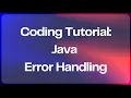 Coding Tutorial - Java Error Handling