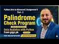Python Zero to Advanced Assignment 5 Solution Palindrome Check Program in Python