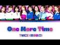 TWICE - (トゥワイス) - One More Time - {Color Coded Lyrics Eng/Rom/Jp}