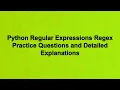 Python Regular Expressions Regex Practice Questions and Detailed Explanations