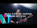 Download Lagu Felipe Rodrigues | Nada além do Sangue + Porque Ele Vive - Ao Vivo