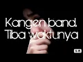 Download Lagu Kangen band. Tiba waktunya