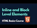 Inline and Block level elements HTML Basics Course