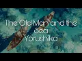Download Lagu Yorushika「The Old Man and the Sea」