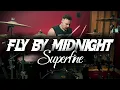 Fly By Midnight - Superfine (Drum Cover)