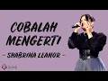 Cobalah Mengerti - Shabrina Leanor (Lirik Lagu) ~ Viral Indonesia Idol 2025