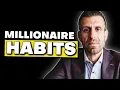 These 7 Habits Made Me Millions of Dollars