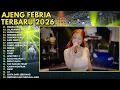 EMANG DASAR - JALARANING TRESNA - KEONG RACUN - TAKKAN PISAH || AJENG FEBRIA FULL ALBUM TERBARU 2026