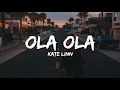 Kate Linn - Ola ola (lyrics)