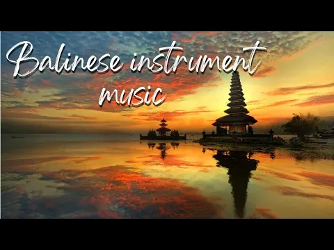 Download MP3 BALINESE RELAXING MUSIC/BALI SPA MUSIC/GAMELAN BALI MEDITATION