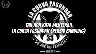 Download Tak Ada Kata Menyerah - La Curva Pasundan (Persib Bandung) (lirik) MP3