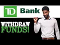 How To Wit raw Large Amount Of Money From TD Bank 2025
