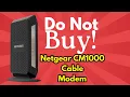 STOP Don t Buy the NETGEAR Cable Modem DOCSIS 3 1 CM1000 Until You Watch This