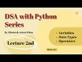 Lecture 2 Decoding Python Language Variables Data Types and Operators DSA Series by Altamash