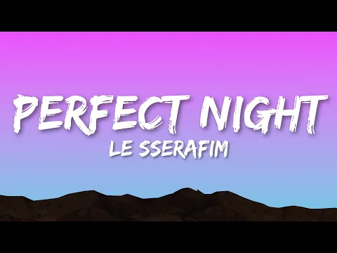 Download MP3 LE SSERAFIM  - Perfect Night (Lyrics)