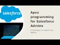 Apex programming for Salesforce Admins-Introduction to classes and objects