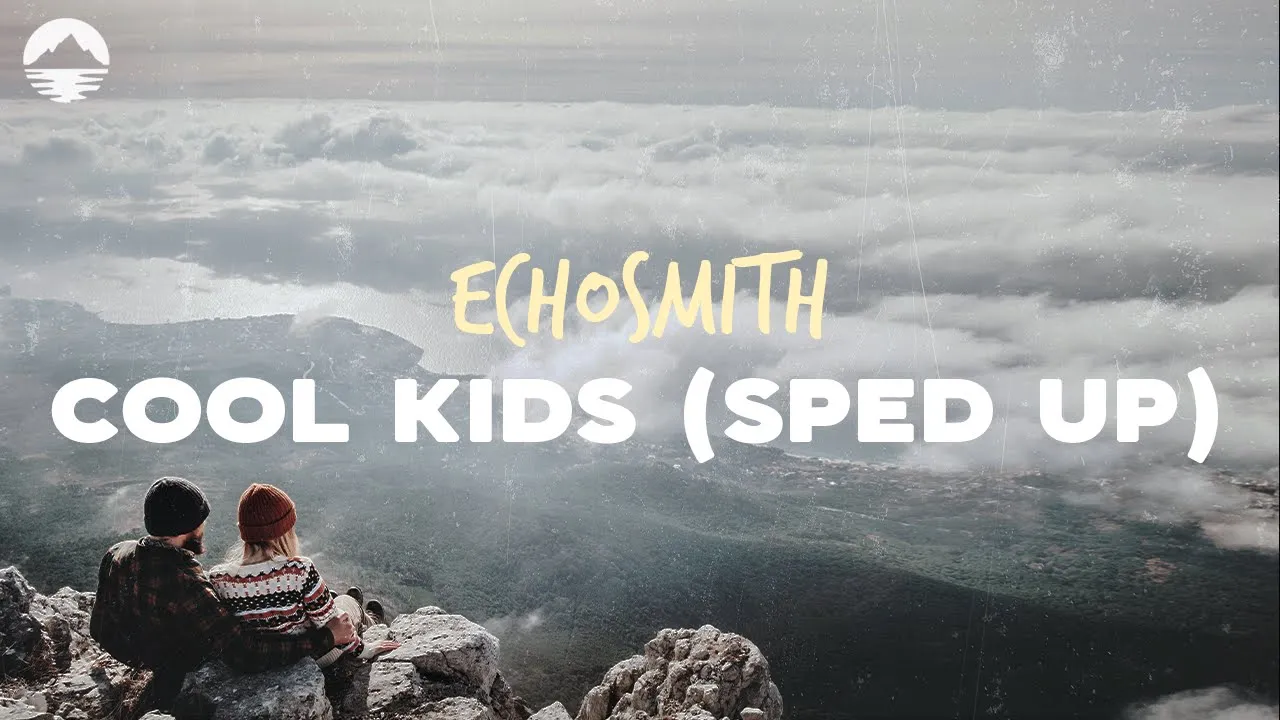 Echosmith - Cool Kids (sped up) | Lyrics
