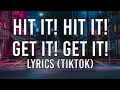 Hit it hit it hit it hit it Get it get it get it get it TikTok Trend