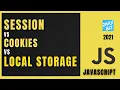 JavaScript Cookies vs Local Storage vs Session Explained Updated 2021