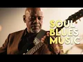 Lagu Soul Blues Music | Songs inspired by Ray Charles, Etta James and Otis Redding | Smooth \u0026 Timeless