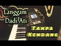 Download Lagu 🔴Langgam Dadi Ati - Tanpa Kendang