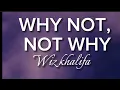 Download Lagu Wiz khalifa _ Why not not why (official lyrics video)