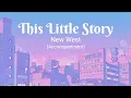 Download Lagu THIS LITTLE STORY - New West (KARAOKE/Instrumental)