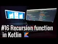 Recursion function in kotlin with factorial number example