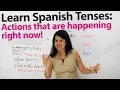 How to express what s happening right now in Spanish
