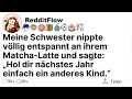 Meine Schwester nippte vollig entspannt an ihrem Matcha Latte und sagte