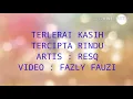 Lagu TERLERAI KASIH TERCIPTA RINDU - RESQ