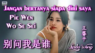 Download 💖 [好歌重現] Pie Wen Wo Se Sei - Jangan Bertanya Siapa Diri Saya / Linda Wong 别问我是谁 （王馨平 ） MP3