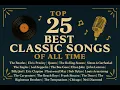Lagu Top 25 Best Classic Songs of All Time 🎵 | Timeless Hits from The Beatles, Queen, Elvis \u0026 More