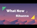 Download Lagu Rihanna - What Now - Lyrics