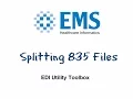 EDI Utility Toolbox training 3 Split 835 Electronic Remittance Files