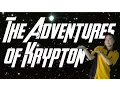 The Adventures of Krypton
