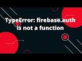 TypeError firebase auth is not a function