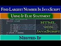 Find Largest Number among Three Numbers in JavaScript using IF Statement in