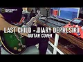 Download Lagu Diary depresiku - Last child ( Guitar cover )