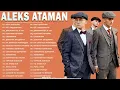 Музыка Aleks Ataman Все хит Песни 2022 || Полный плейлист Лучшие песни Aleks Ataman - Белыми ночами