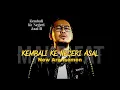 Download Lagu MAKRIFAT - Kembali Ke Negeri Asal - New (Music Video Official) | Saat Ruh Merindukan Tuhannya